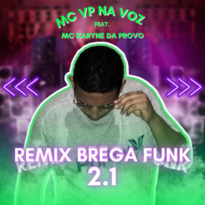 Brega Funk 2.1 (feat. Mc Karyne da Provo) (Remix)