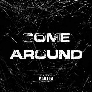 Come Around (Explicit)