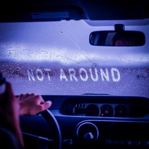 Not Around (feat. Yxgxn)