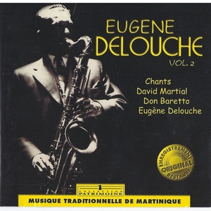 Eugène Delouche, vol. 2 : Musique traditionnelle de la Martinique 1970 (Collection Patrimoine)