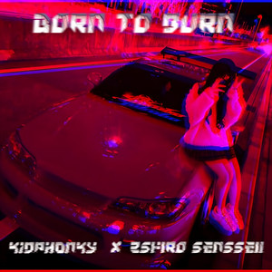 Born To Burn (Slowed) (Explicit)