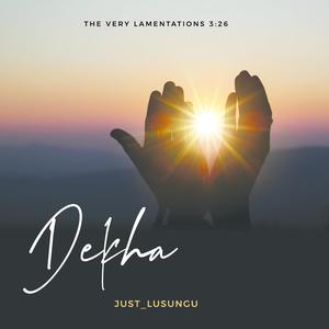 Dekha (Lamentations 3:26)