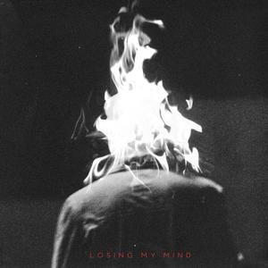 LOSING MY MIND