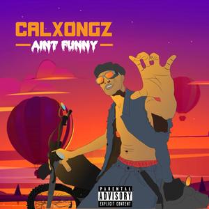 Ain't funny (Explicit)