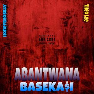 Abantwana baseka$i (feat. Theo lee)