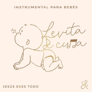 Jesús Eres Todo (Instrumental Para Bebés)