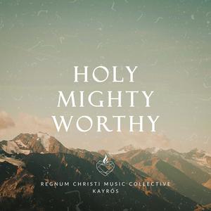 Holy Mighty Worthy (feat. Jack Dardis & Colleen McKenna)