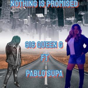 NOTHING IS PROMISED (feat. Griselda L Gabriele) (Explicit)