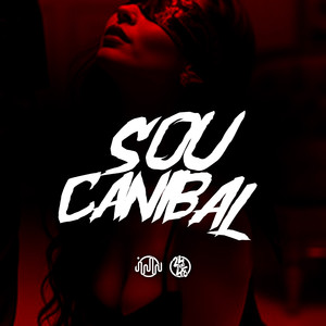 Sou Canibal (Explicit)