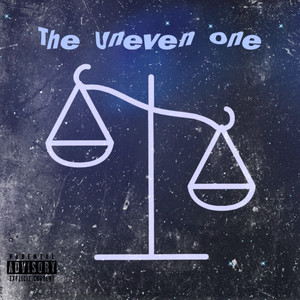 The Uneven One (Explicit)