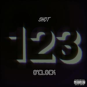 123 (SHOT O'CLOCK) (Explicit)