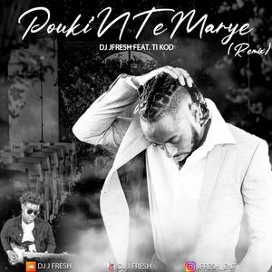 Pouki'N Te Marye(feat. Ti Kod) (Remix)