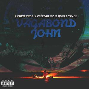 Vagabond John (feat. Eidrian & Yours Truly) [Explicit]