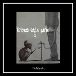 Unbearable pain 5