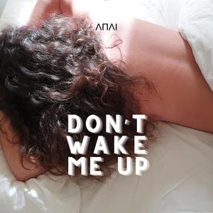Don't Wake Me Up