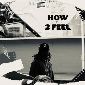 How 2 Feel (Explicit)