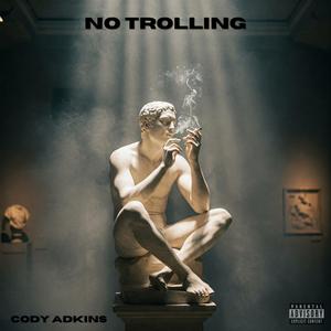 No Trolling (Explicit)