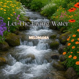 Let The Living Water