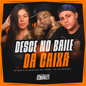 Desce No Baile Da Caixa (Explicit)