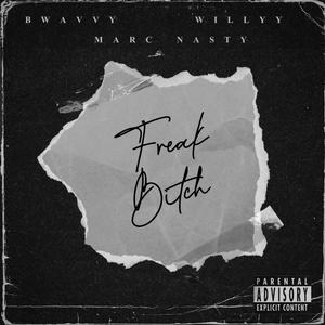 Freak ***** (feat. Willyy & Marc Nasty) [Explicit]