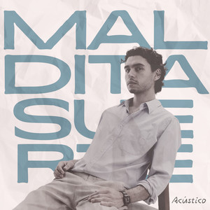 Maldita Suerte (Versión Acústica)