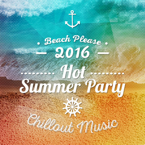 Beach Please 2016: Hot Summer Party Chillout Music, Cafe Ibiza del Mar Background