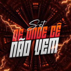 Set De Onde Cê Não Vem (Explicit)