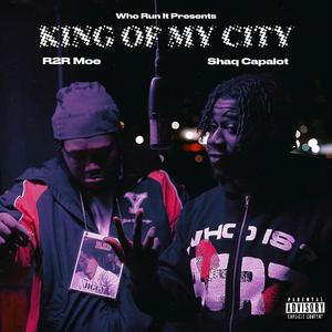 King Of My City (feat. R2r Moe) (Explicit)