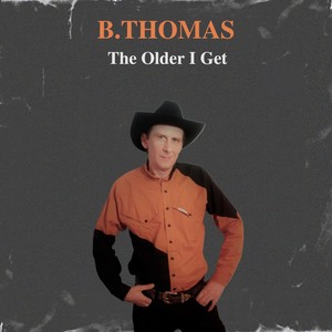 The Older I Get