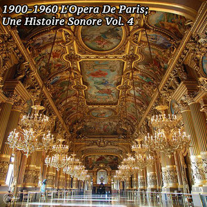 1900-1960 L'Opera De Paris; Une Histoire Sonore Vol. 4