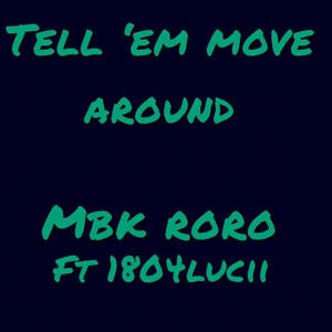 Tell em move around (feat. 1804lucii) [Explicit]