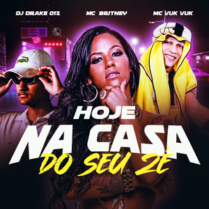 HOJE NA CASA DO SEU ZÉ (Explicit)