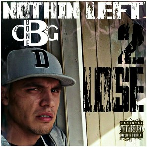 Nothin Left 2 Lose (Explicit)