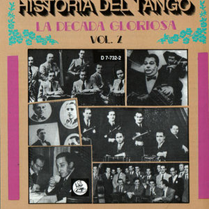 Historia Del Tango - La Decada Gloriosa - Vol. 2