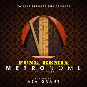 Metronome (Funk Remix Version) [feat. Aja Grant]