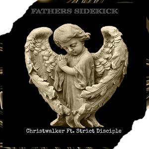 Fathers Sidekick (feat. Strict Disciple)