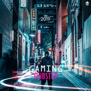 2019 Gaming Dubstep