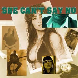 She Can't Say No (Explicit)