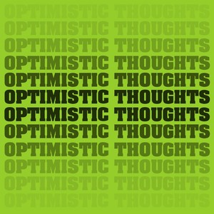 Optimistic Thoughts