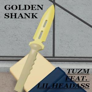 Golden Shank(feat. Lil Headass) (Explicit)