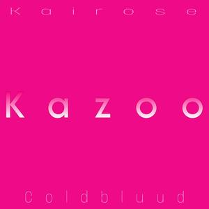 Kazoo (feat. Coldbluud & Bluud Red Roses) [Explicit]