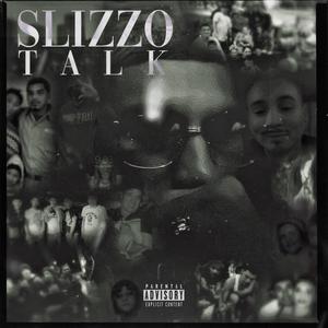 Slizzo Talk (Explicit)