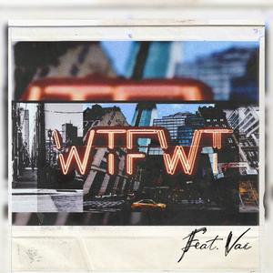 WTFWT (feat. NWL Vai) (Explicit)