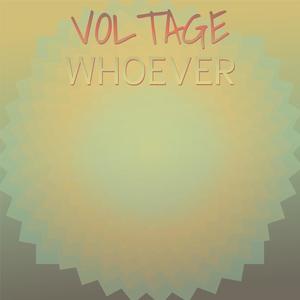 Voltage Whoever