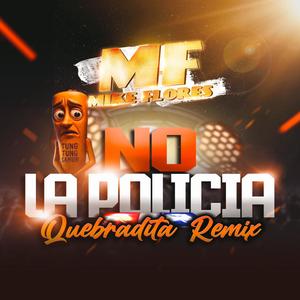 No La Policia (Quebradita Remix)