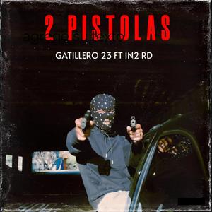 2 PISTOLA (feat. Gatillero 23)