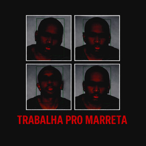 Trabalha Pro Marreta (Explicit)
