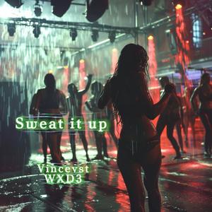 Sweat it up