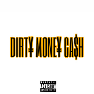 Dirt¥ Mone¥ Ca$h