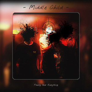 Middle Child (Explicit)